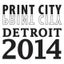 PRINT CITY: Detroit 2014