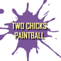 Two Chicks Paintball