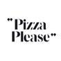 "Pizza Please"