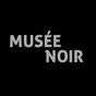 Musée Noir
