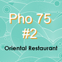Pho 75 #2 Oriental Restaurant
