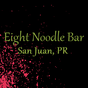 Eight Noodle Bar