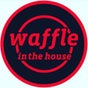 Waffle In The House