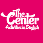THE CENTER Activities in English