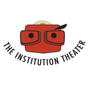 The Institution Theater