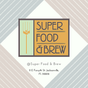 Super Food and Brew