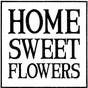 Home Sweet Flowers