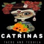 Catrinas Tacos and Tequila Bar