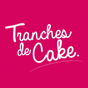 Tranches de Cake