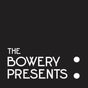 The Bowery Presents